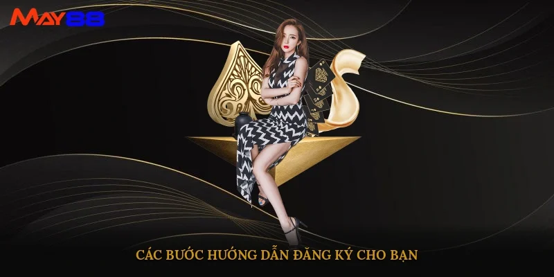 Các bước hướng dẫn đăng ký cho bạn