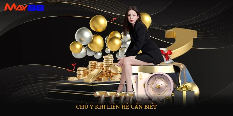 Chú ý khi liên hệ cần biết