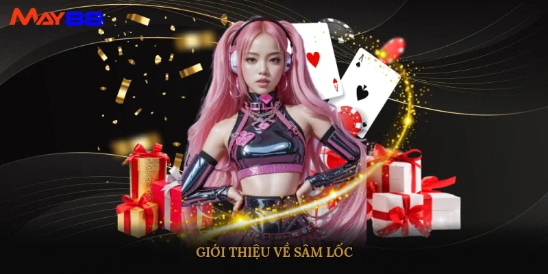 Giới thiệu về Sâm Lốc