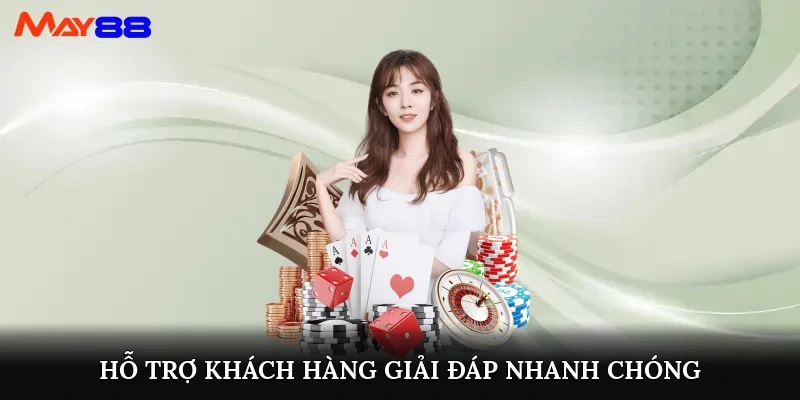 Hỗ trợ khách hàng 24/7 nhanh chóng
