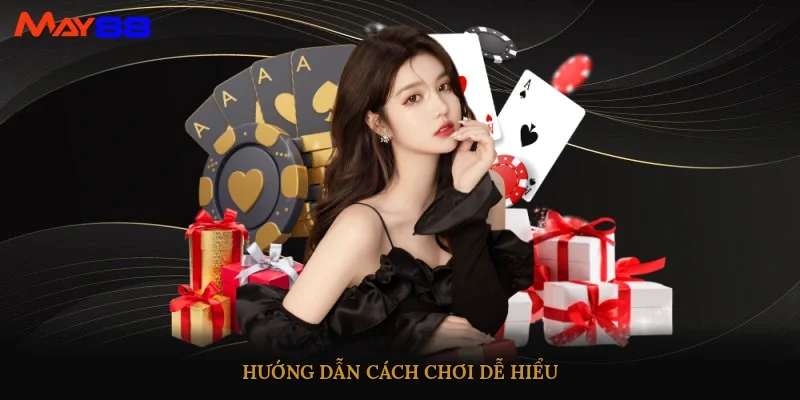 Hướng dẫn cách chơi dễ hiểu