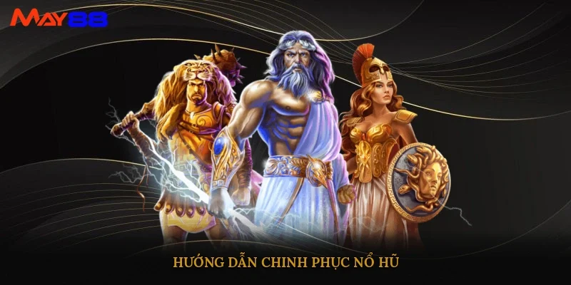 Hướng dẫn chinh phục nổ hũ