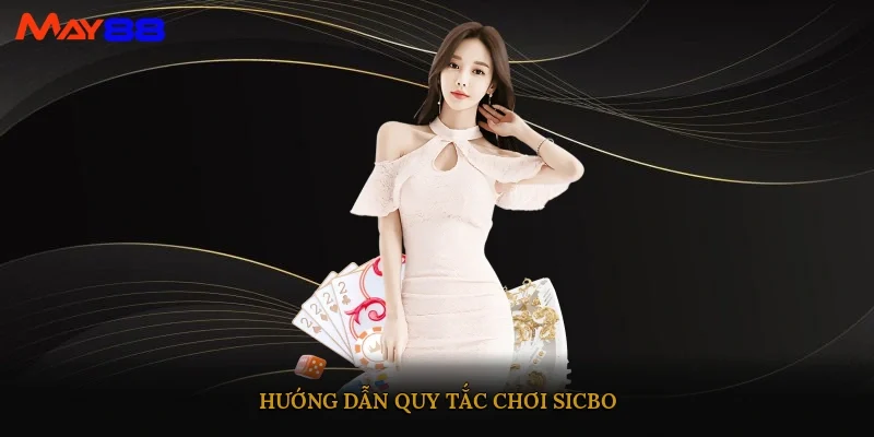 Hướng dẫn quy tắc chơi sicbo