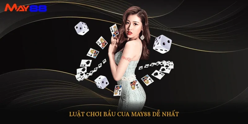 Luật chơi Bầu Cua May88 dễ nhất
