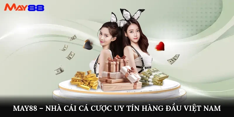 May88 uy tín hàng đầu về cá cược tại Việt Nam
