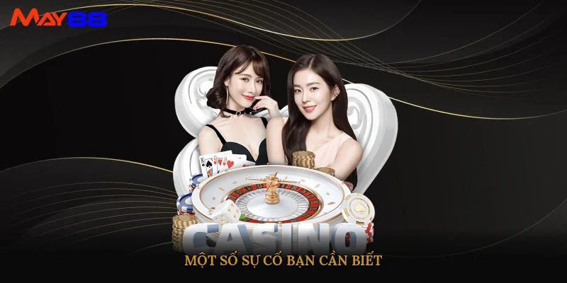 Một số sự cố bạn cần biết