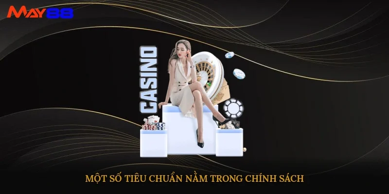 Một số tiêu chuẩn nằm trong chính sách