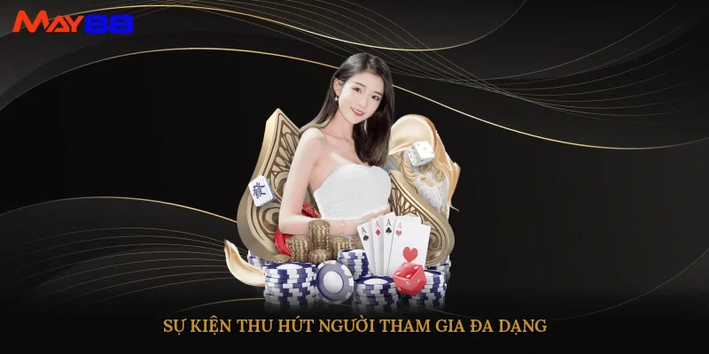 Sự kiện thu hút người tham gia đa dạng